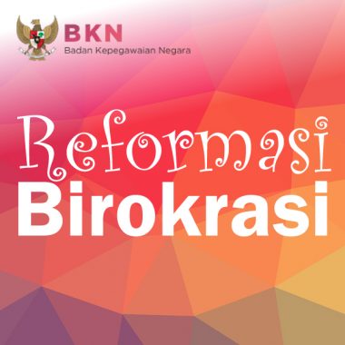 Reformasi Birokrasi – Badan Kepegawaian Negara